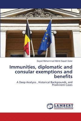 Immunities, diplomatic and consular exemptions and benefits