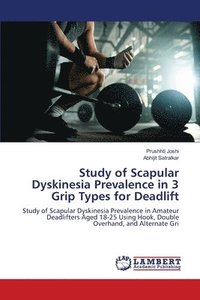 bokomslag Study of Scapular Dyskinesia Prevalence in 3 Grip Types for Deadlift