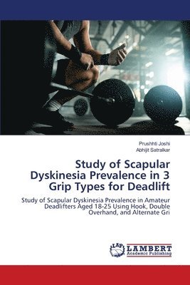 Study of Scapular Dyskinesia Prevalence in 3 Grip Types for Deadlift 1