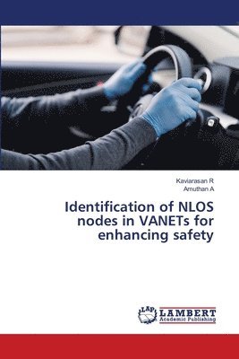 Identification of NLOS nodes in VANETs for enhancing safety 1