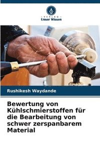 bokomslag Bewertung von Kühlschmierstoffen für die Bearbeitung von schwer zerspanbarem Material