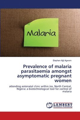 bokomslag Prevalence of malaria parasitaemia amongst asymptomatic pregnant women