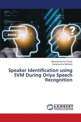 bokomslag Speaker Identification using SVM During Oriya Speech Recognition