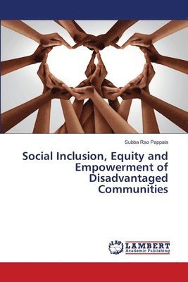 Social Inclusion, Equity and Empowerment of Disadvantaged Communities