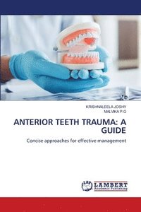 bokomslag Anterior Teeth Trauma: A Guide
