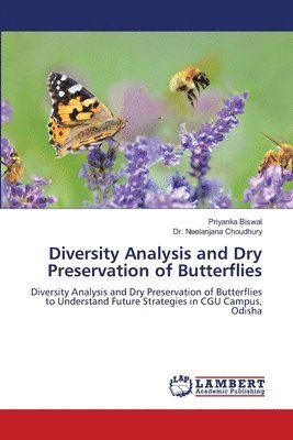 Priyanka Biswal, Neelanjana Choudhury - Diversity Analysis and Dry Preservation of Butterflies, Häftad