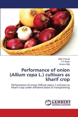 bokomslag Performance of onion (Allium cepa L.) cultivars as kharif crop