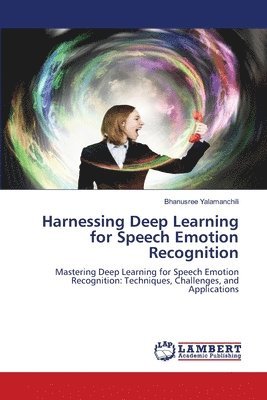 bokomslag Harnessing Deep Learning for Speech Emotion Recognition