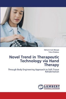 bokomslag Novel Trend in Therapeutic Technology via Hand Therapy