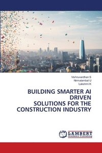 bokomslag Building Smarter AI Driven Solutions for the Construction Industry