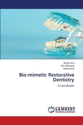 Bio-mimetic Restorative Dentistry