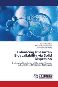 bokomslag Enhancing Irbesartan Bioavailability via Solid Dispersion