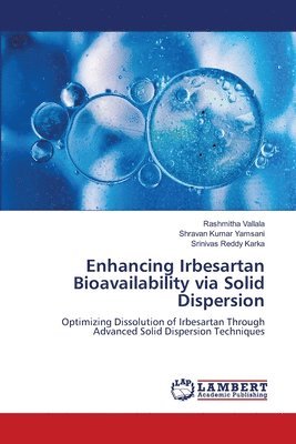 Enhancing Irbesartan Bioavailability via Solid Dispersion 1