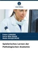 bokomslag Spielerisches Lernen der Pathologischen Anatomie