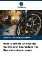 bokomslag Finite-Elemente-Analyse der maschinellen Bearbeitung von Magnesium-Legierungen