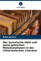 bokomslag Der byronische Held und seine gotischen Metamorphosen in der viktorianischen Literatur