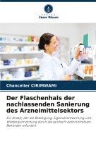 bokomslag Flaschenhals der nachlassenden Sanierung des Arzneimittelsektors