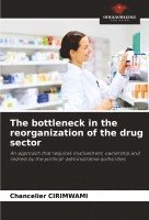 bokomslag The bottleneck in the reorganization of the drug sector