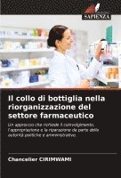 Il collo di bottiglia nella riorganizzazione del settore farmaceutico 1