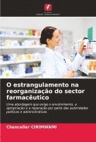 bokomslag O estrangulamento na reorganizao do sector farmacutico