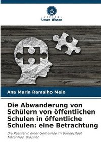 bokomslag Die Abwanderung von Schlern von ffentlichen Schulen in ffentliche Schulen