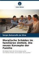 bokomslag Moralische Schden im familiren Umfeld, Die neuen Konzepte der Familie