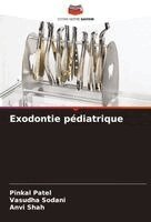 Pinkal Patel, Vasudha Sodani, Anvi Shah - Exodontie pédiatrique, Häftad