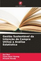 Gui Ren, Yaun-Haur Huang, Hiroshi Honda - Gestão Sustentável da Intenção de Compra Utilize a Análise Estatística, Häftad