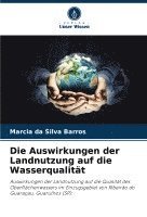 bokomslag Die Auswirkungen der Landnutzung auf die Wasserqualitt