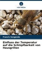 bokomslag Einfluss der Temperatur auf die Schlüpfbarkeit von Hausgrillen