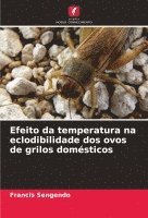 bokomslag Efeito da temperatura na eclodibilidade dos ovos de grilos domsticos