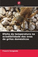 bokomslag Efeito da temperatura na eclodibilidade dos ovos de grilos domésticos