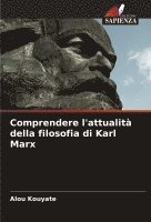 bokomslag Comprendere l'attualità della filosofia di Karl Marx