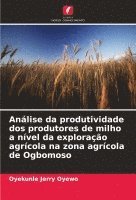 bokomslag Análise da produtividade dos produtores de milho a nível da exploração agrícola na zona agrícola de Ogbomoso