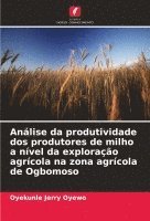 bokomslag Anlise da produtividade dos produtores de milho a nvel da explorao agrcola na zona agrcola de Ogbomoso