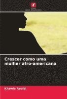 bokomslag Crescer como uma mulher afro-americana