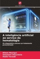 bokomslag A inteligncia artificial ao servio da hematologia