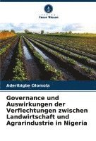 bokomslag Governance und Auswirkungen der Verflechtungen zwischen Landwirtschaft und Agrarindustrie in Nigeria