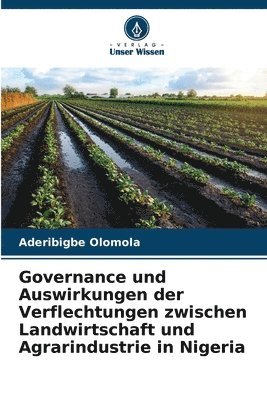 Governance und Auswirkungen der Verflechtungen zwischen Landwirtschaft und Agrarindustrie in Nigeria 1