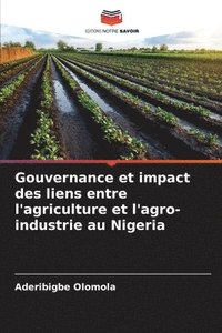 bokomslag Gouvernance et impact des liens entre l'agriculture et l'agro-industrie au Nigeria