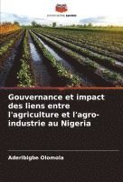 bokomslag Gouvernance et impact des liens entre l'agriculture et l'agro-industrie au Nigeria