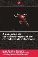 bokomslag A avaliao da resistncia especial em corredores de velocidade