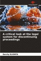 bokomslag critical look at the legal system for discontinuing proceedings
