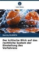 bokomslag kritische Blick auf das rechtliche System der Einstellung des Verfahrens