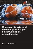 bokomslag Uno sguardo critico al sistema giuridico per l'interruzione del procedimento