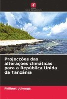 bokomslag Projeces das alteraes climticas para a Repblica Unida da Tanznia