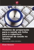 bokomslag Modelos de preparao para a sade em linha para a cobertura universal de sade no Qunia