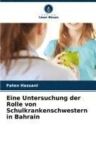 bokomslag Eine Untersuchung der Rolle von Schulkrankenschwestern in Bahrain