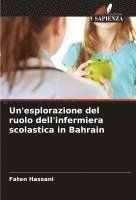 bokomslag Un'esplorazione del ruolo dell'infermiera scolastica in Bahrain