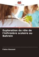 bokomslag Exploration du rle de l'infirmire scolaire au Bahren